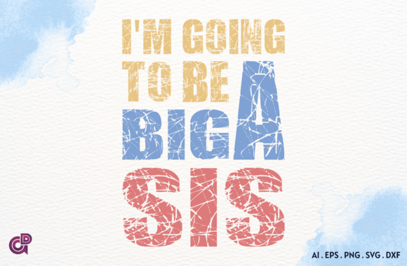 I’m Going to Be a Big Sis: Elevating Your POD Business with Premium Graphic Assets