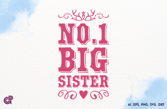 No.1 Big Sister Cute Quote SVG Design
