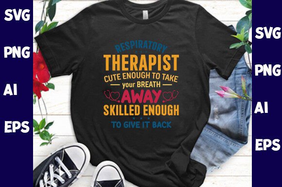 Respiratory Therapist Cute Enough Shirt: A Digital Design Solution for Modern Creators